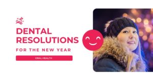 Dental Resolutions for The New Year